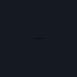 FlickerFix